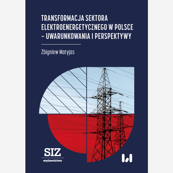 Transformacja sektora elektroenergetycznego w Polsce – uwarunkowania i perspektywy